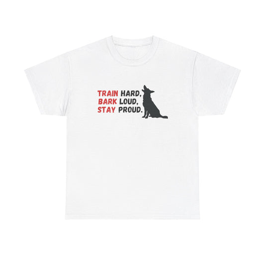 White t-shirt with barking German Shepherd silhouette and Train Hard Bark Loud Stay Proud text