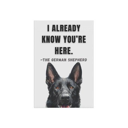 I Already Know You're Here Black GSD Garden Banner