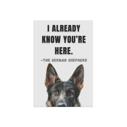 I Already Know You're Here Sable GSD Garden Banner