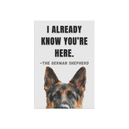I Already Know You're Here GSD Garden Banner