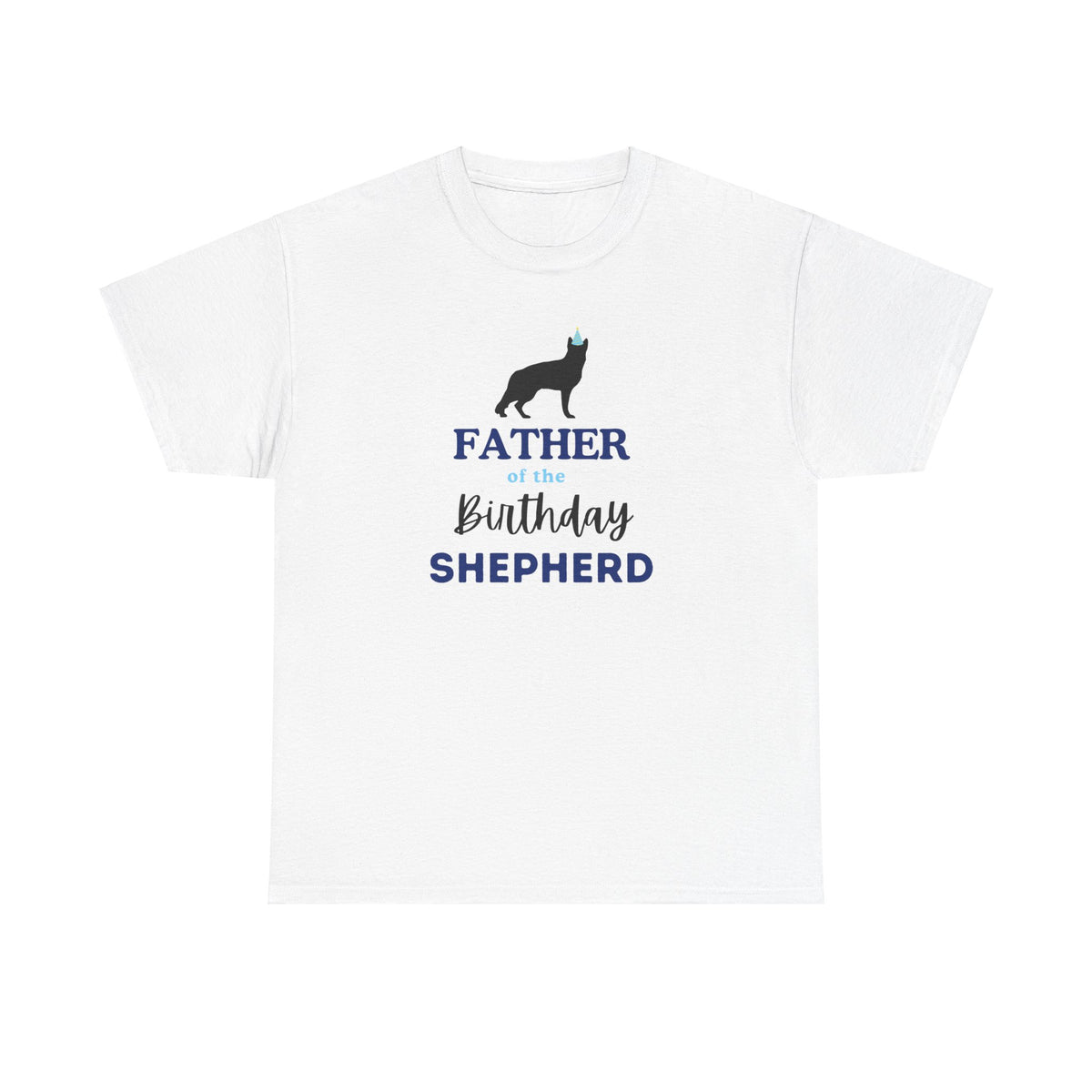 Father of the Birthday Shepherd German Shepherd t-shirt flat lay on white background