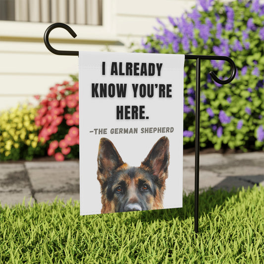 German Shepherd garden banner with “I Already Know You’re Here” design featuring a German Shepherd on a green grass background.