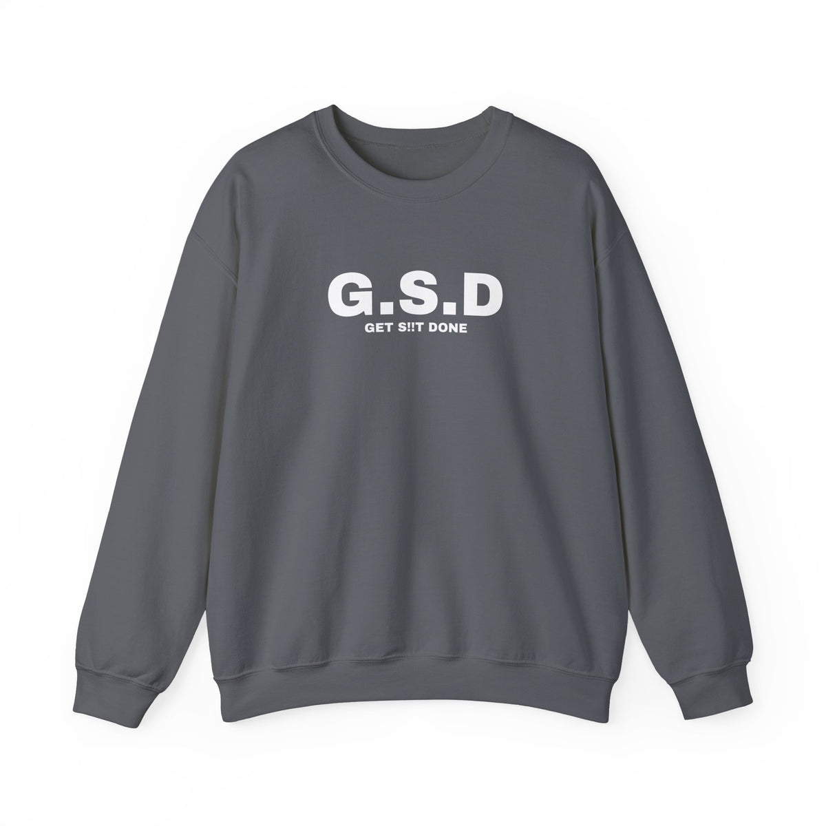 Gray GSD Get It Done German Shepherd sweatshirt front view